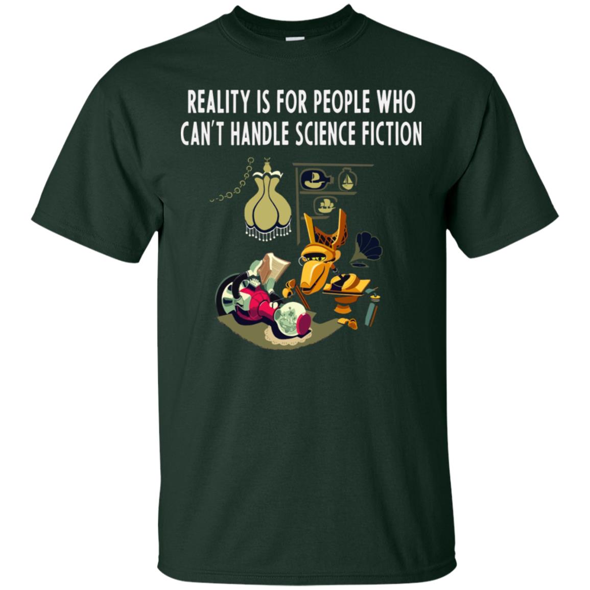 Reaity Is For People Who Can't Handle Science Fiction Shirt Forest