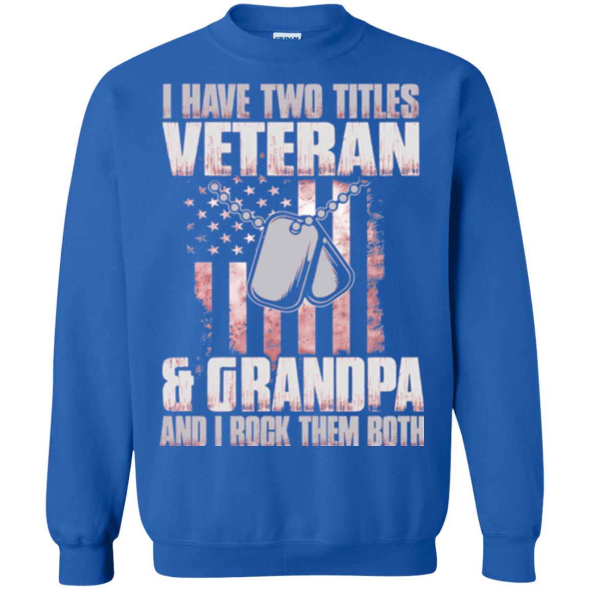 Veteran T-shirt I Have Two Titles Veteran And Grandpa Royal