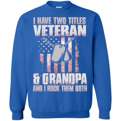 Veteran T-shirt I Have Two Titles Veteran And Grandpa Royal