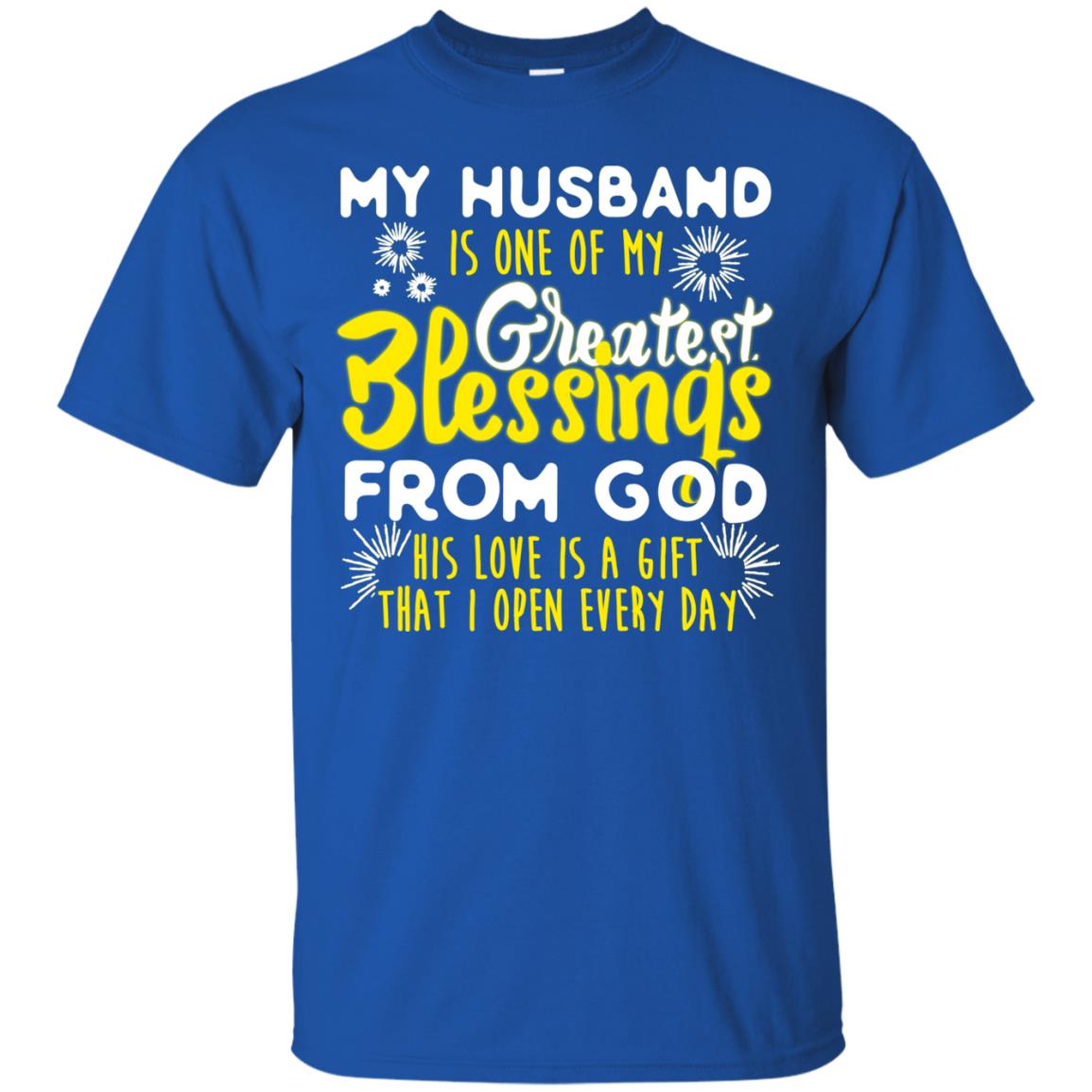 My Husband Is One Of My Greatest Blessings From God Shirt For Wife Royal