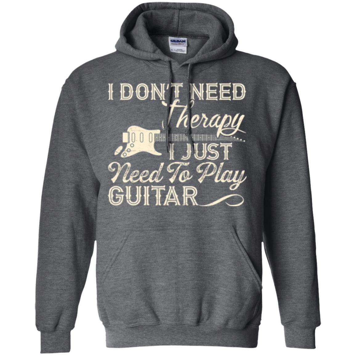 Guitar T-shirt I Don_t Need Therapy I Just Need To Play Guitar Dark Heather