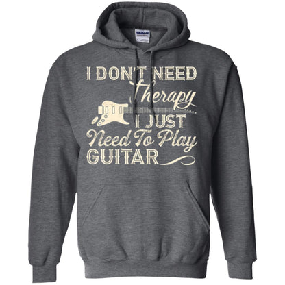 Guitar T-shirt I Don_t Need Therapy I Just Need To Play Guitar Dark Heather