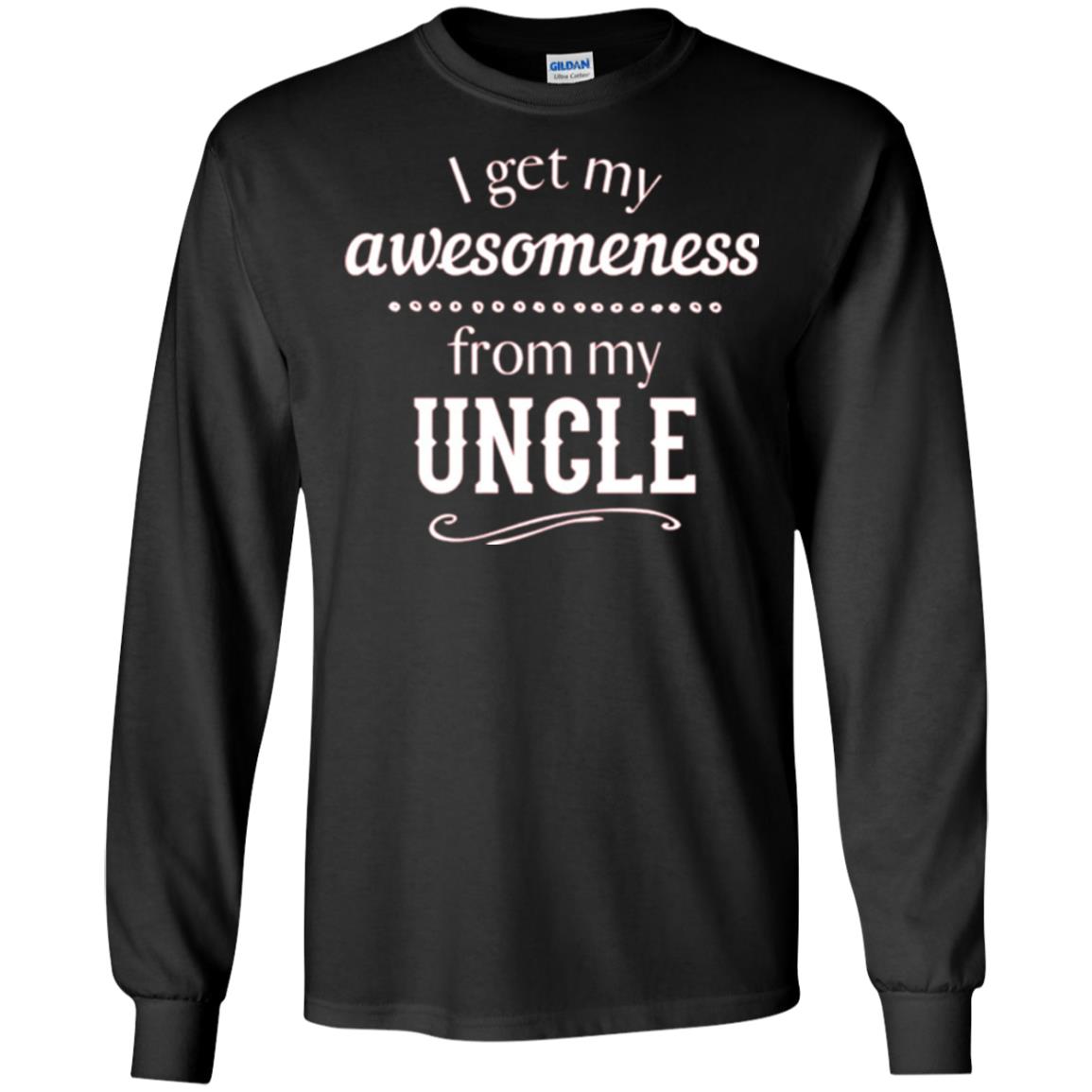 Family T-shirt I Get My Awesomeness From My Uncle Black