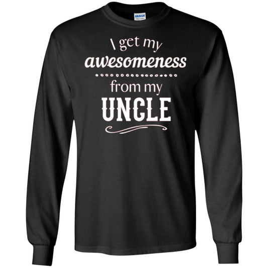Family T-shirt I Get My Awesomeness From My Uncle Black