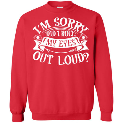 Im Sorry Did I Roll My Eyes Out Loud Shirt Red