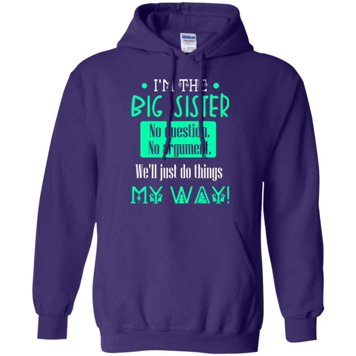 Sister T-shirt I'm The Big Sister No Question No Argument Purple