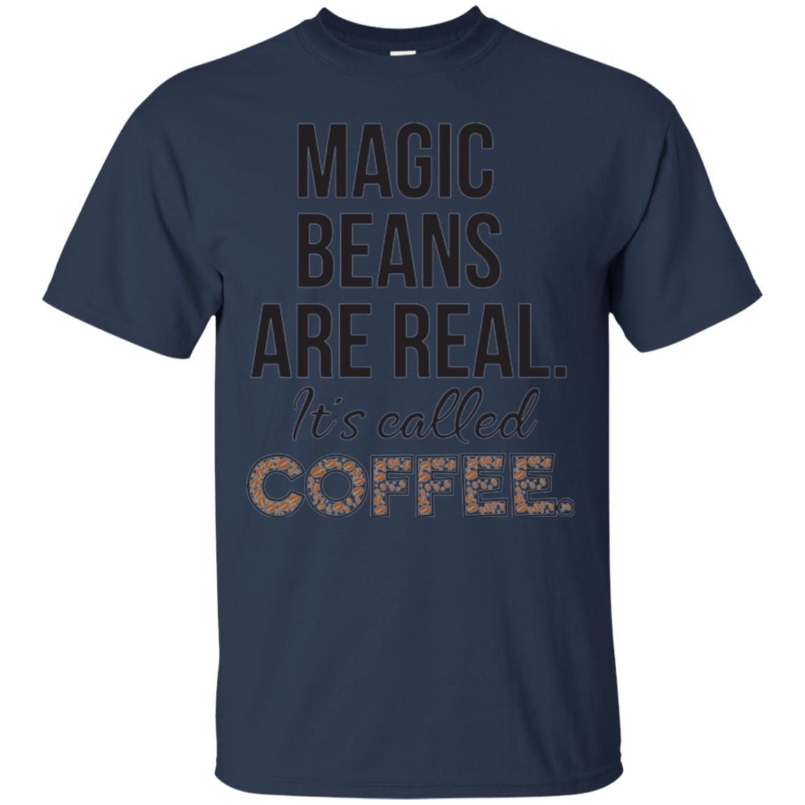 Coffee Lovers T-shirt Magic Beans Are Real It_s Called Coffee Navy