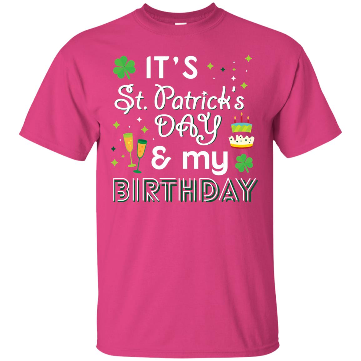 Funny My Birthday St Patricks Day Drinking T-shirt Heliconia