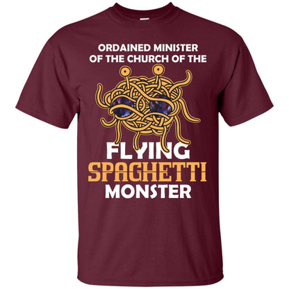 Ordained Minister Of The Church Of The Flying Spaghetti Monster Pastafarian T-shirt Maroon