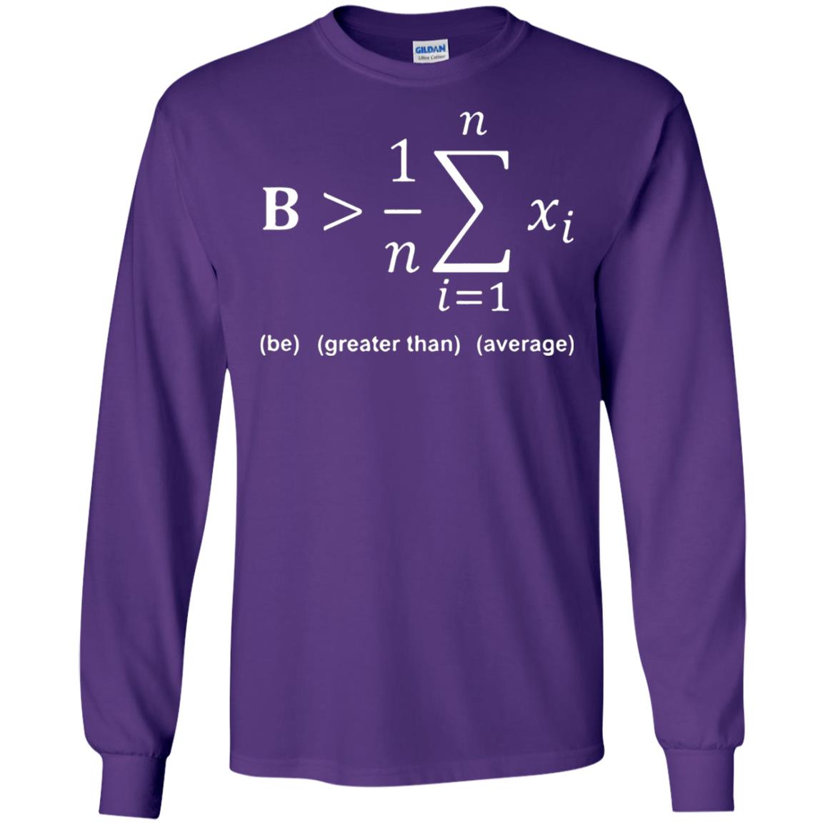 Be Greater Than Average Funny Math Quote T-shirt Purple
