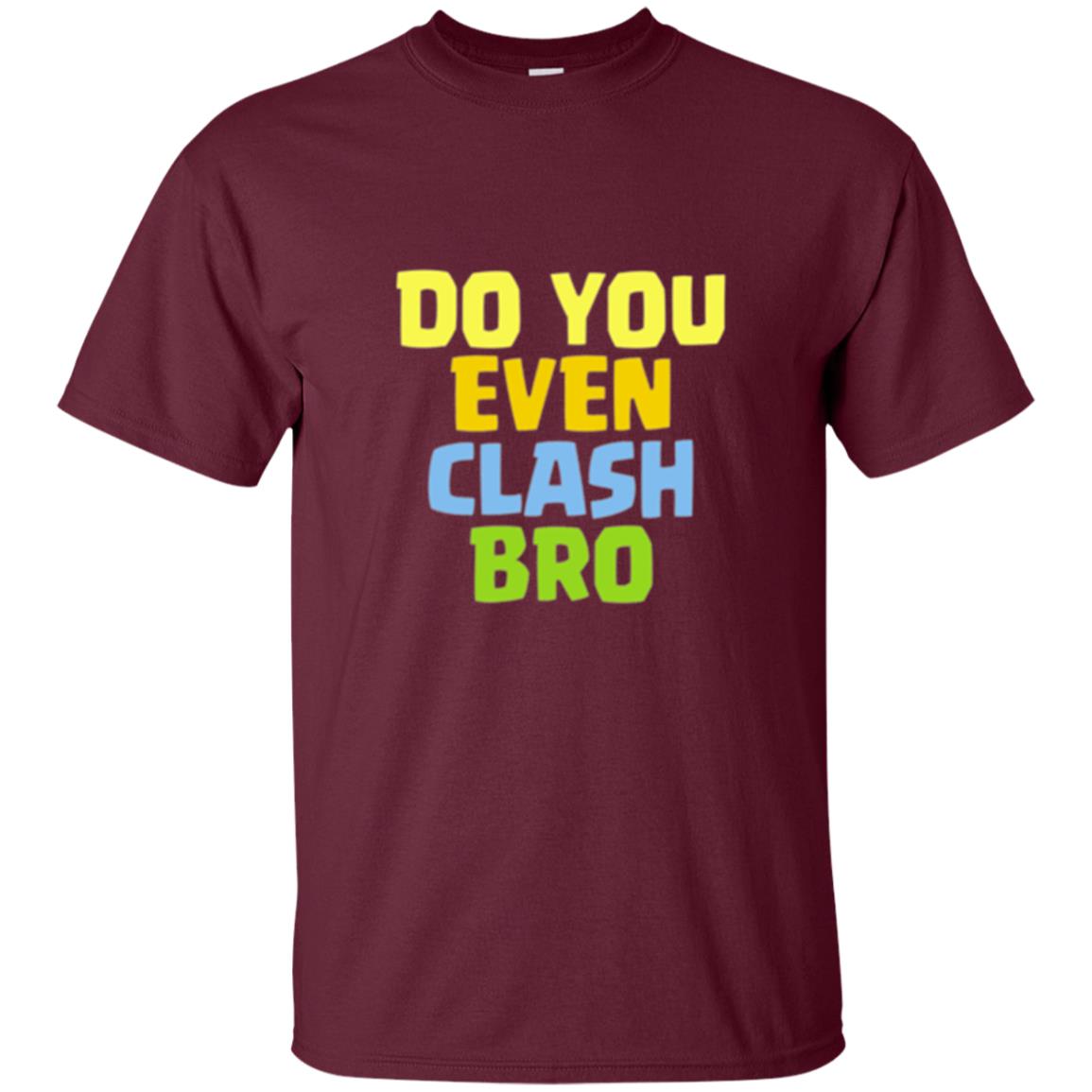Royal Gamers T-shirt Do You Even Clash Bro Maroon