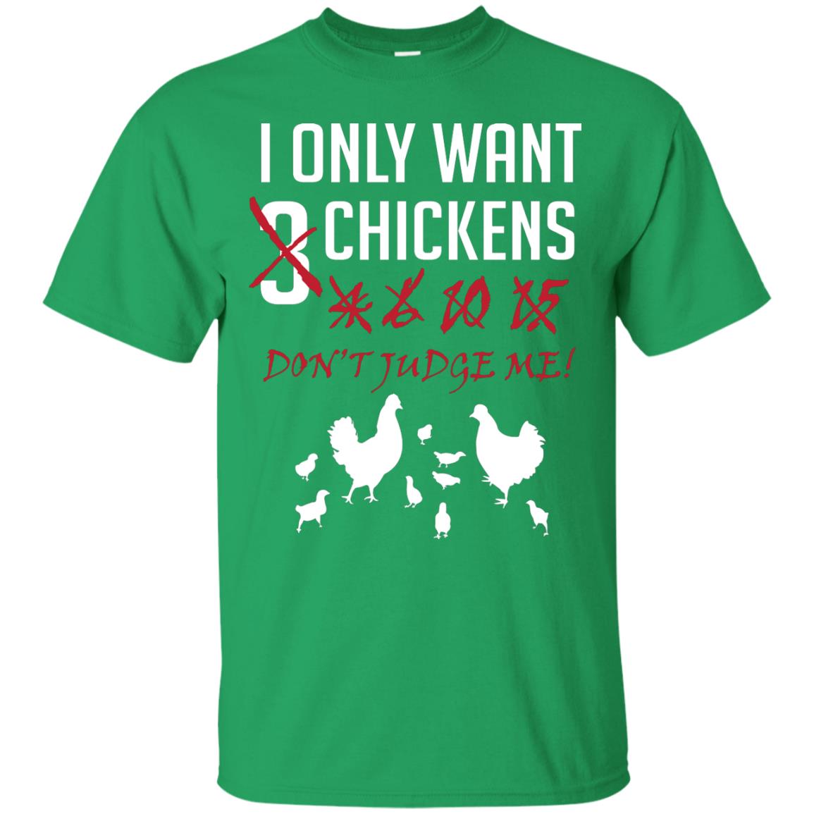 I Only Want 3 Chickens Chicken Gift Shirt For Farmer Irish Green