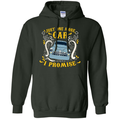 Just One More Car I Promise Car Lovers Gift Shirt For Mens Or Womens Forest Green