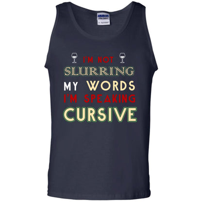 Im Not Slurring My Words Im Speaking Cursive Shirt Navy