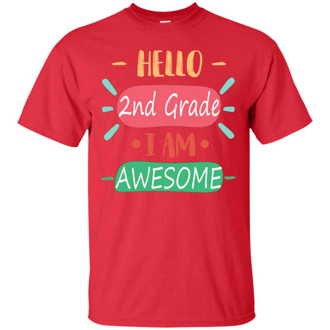 Hello 2nd Grade I Am Awesome 2nd Back To School First Day Of School Shirt Red