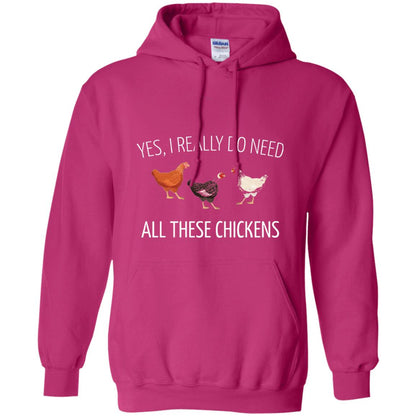 Yes I Really Do Need All These Chickens Farming Lover T-shirt Heliconia