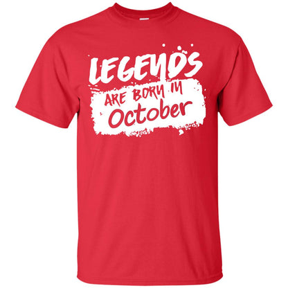 October Birthday Shirt Legends Are Born In Octorber Red