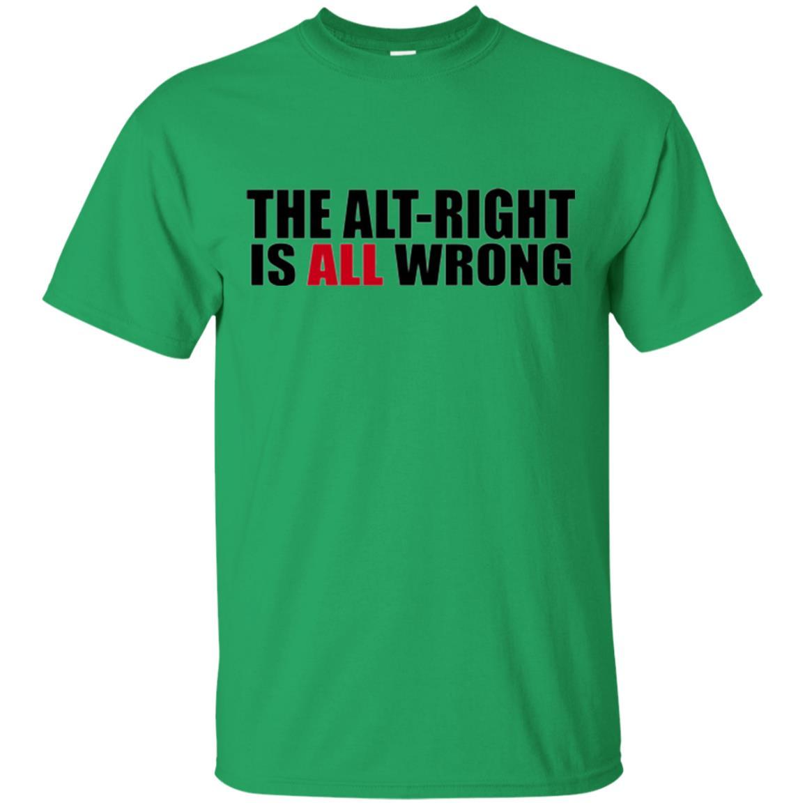 The Alt Right Is All Wrong T-shirt Irish Green