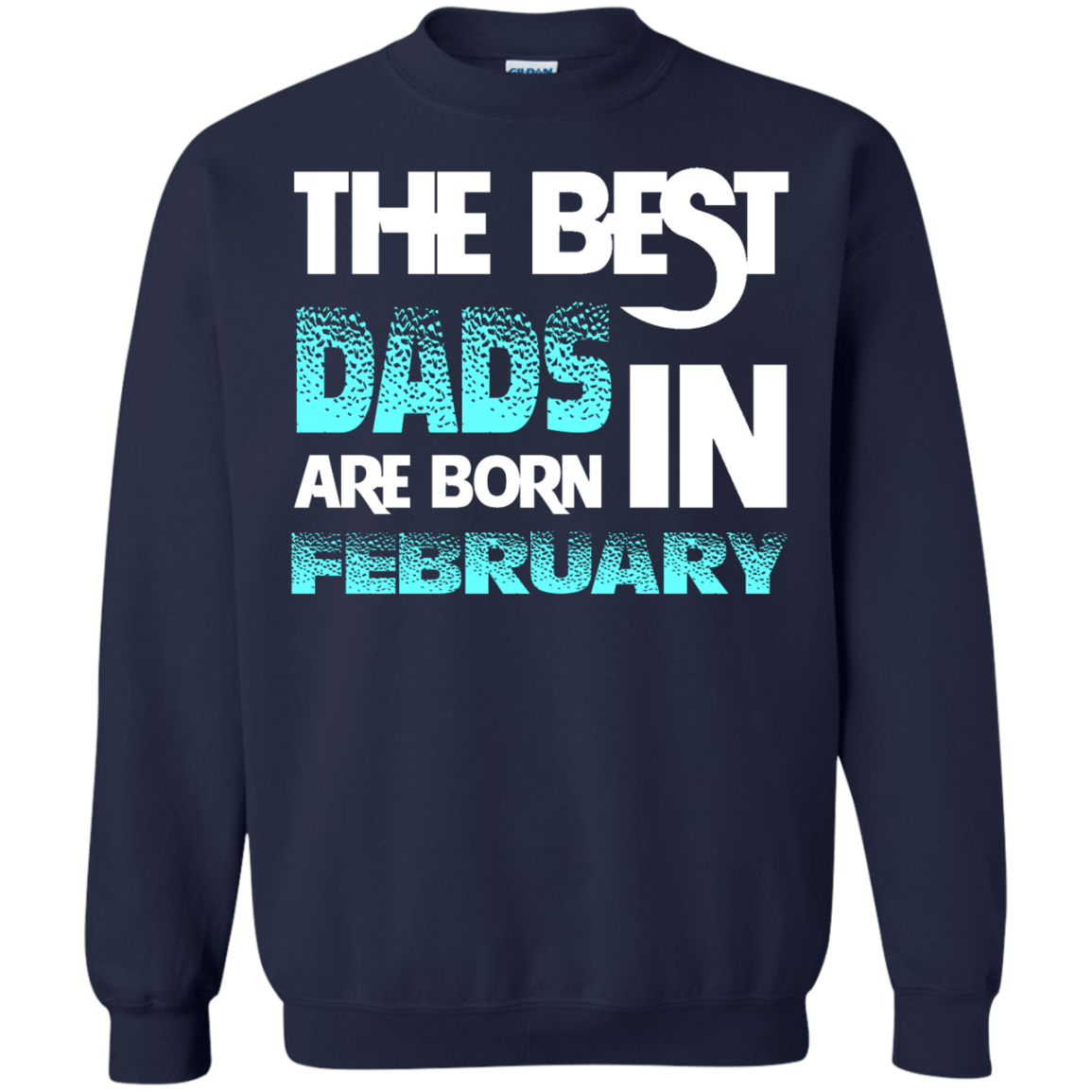 Daddy T-shirt The Best Dads Are Born In February Navy
