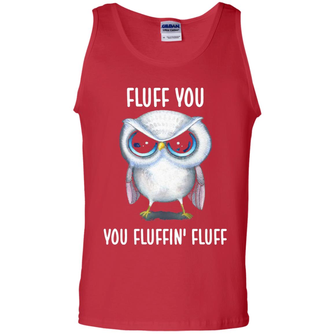 Fluff You You Fluffin Fluff Owl Lovers Shirt Red