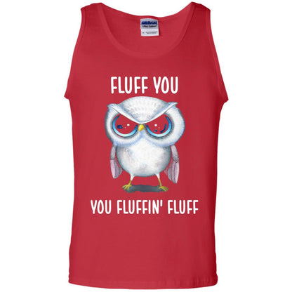 Fluff You You Fluffin Fluff Owl Lovers Shirt Red