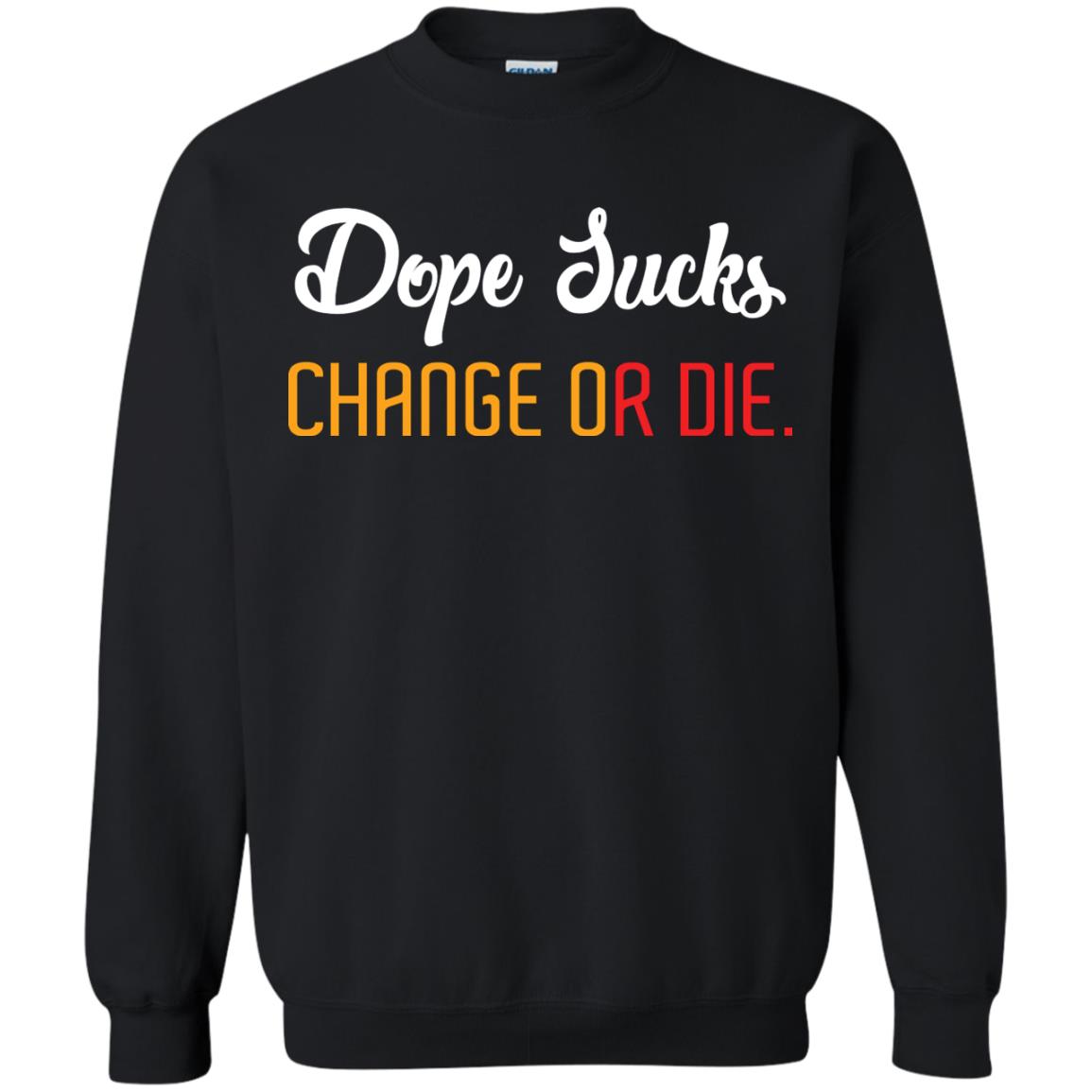 Dope Sucks Change Or Die T-shirt Black