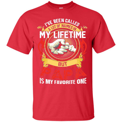 I_ve Been Called A Lot Of Names In My Lifetime Papa T-shirt Red