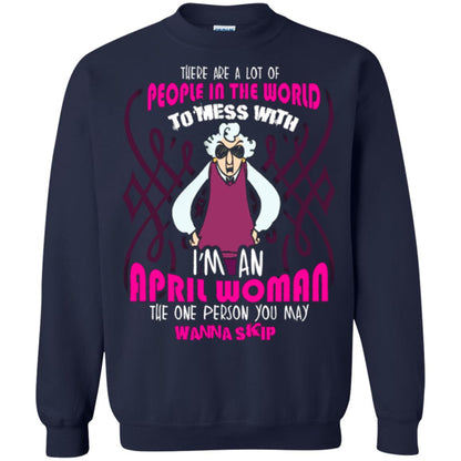 April Woman T-shirt There Are A Lot Of People In The World To Mess With Navy