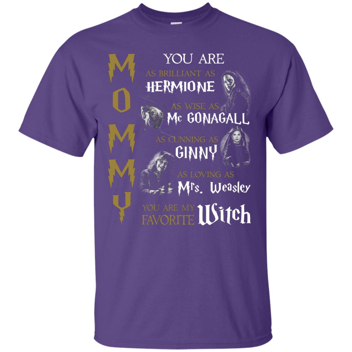 You Are As Brilliant As Hermione As Wise As Mcgonagall As Cunning As Ginny Mommy T-shirt Purple