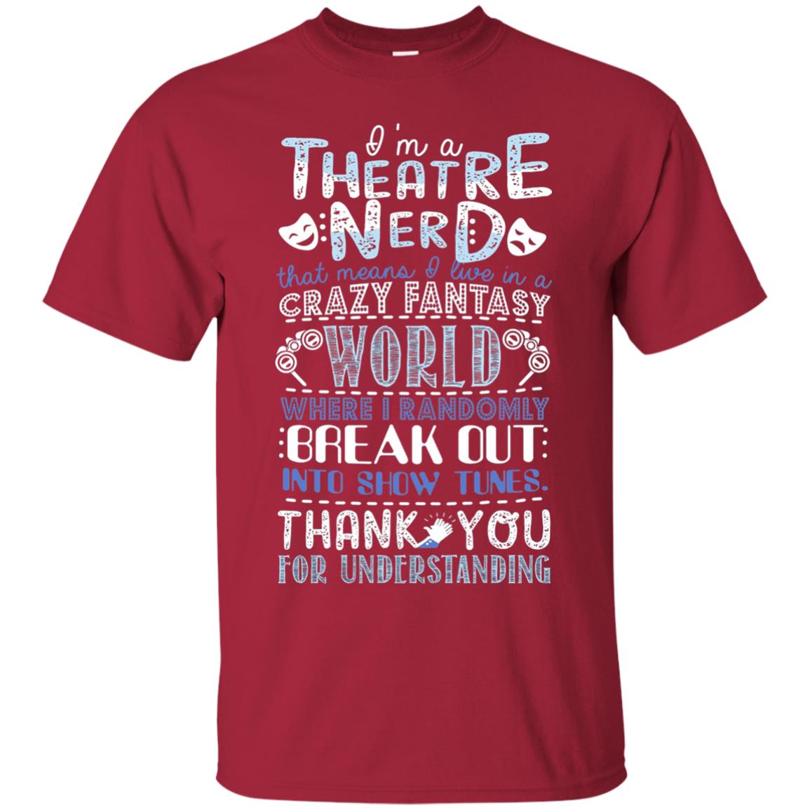 Im A Theatre Nerd That Means I Live In A Crazy Fantasy Cardinal