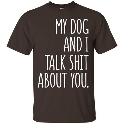 Dog Lovers T-shirt My Dog And I Talk About You Dark Chocolate