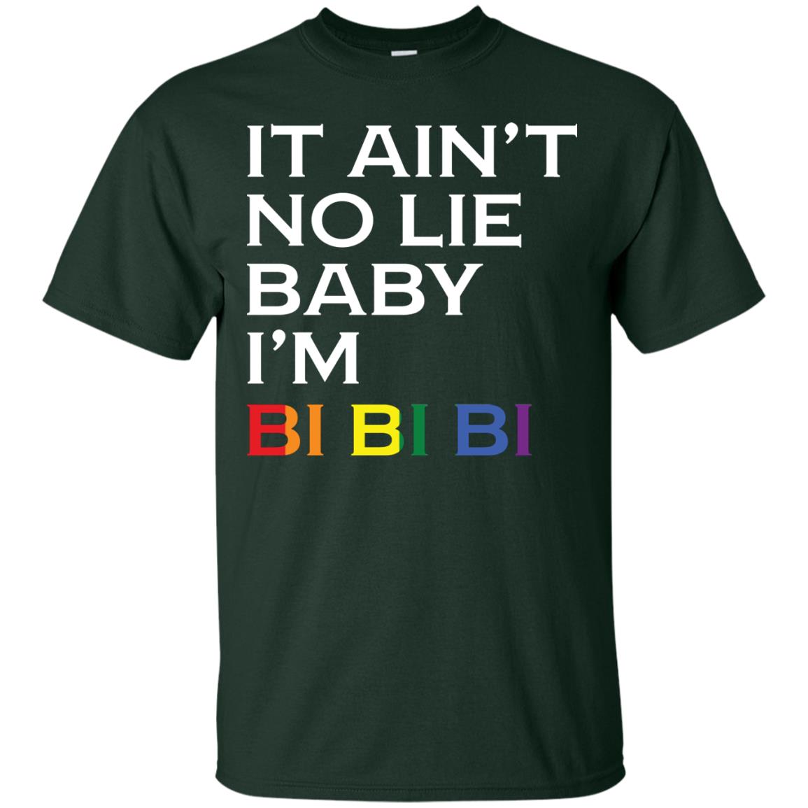 It Ain_t No Lie Baby I_m Bi Bi Bi Lgbt Pride Month 2018 Shirt For Bisexual Forest