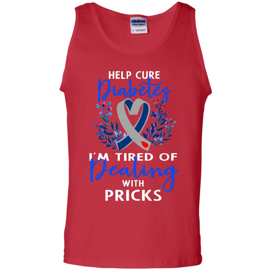 Help Cure Diabetes I'm Tired Of Dealing With Pricks Gift Shirt Red
