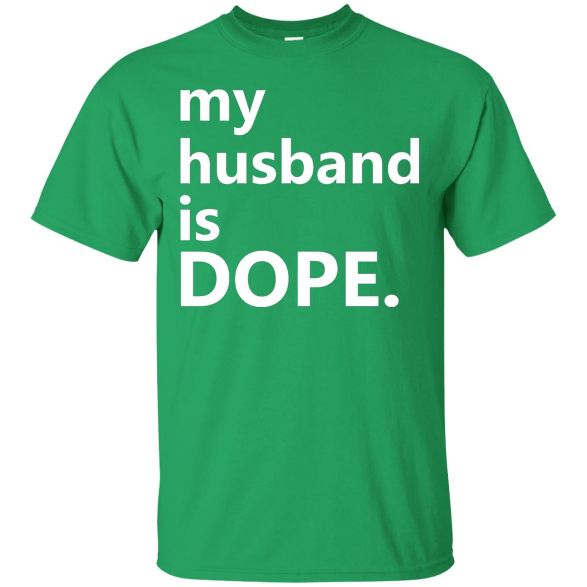 My Husband Is Dope Wife T-shirt Irish Green