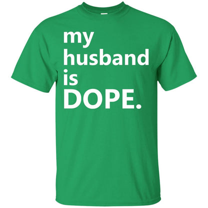My Husband Is Dope Wife T-shirt Irish Green