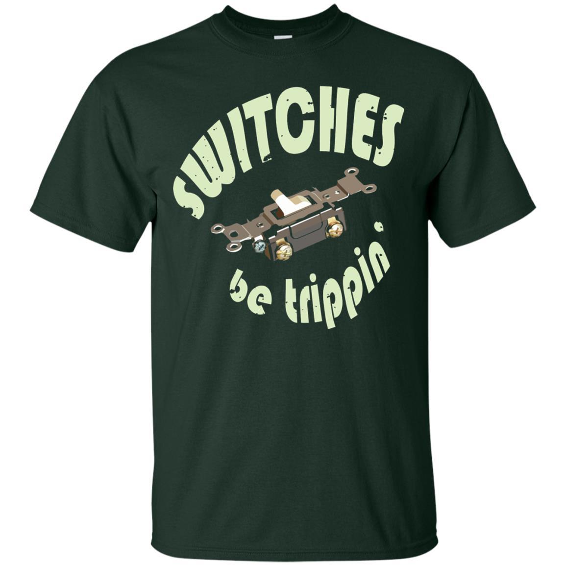 Electrician T-shirt Switches Be Trippin Forest Green