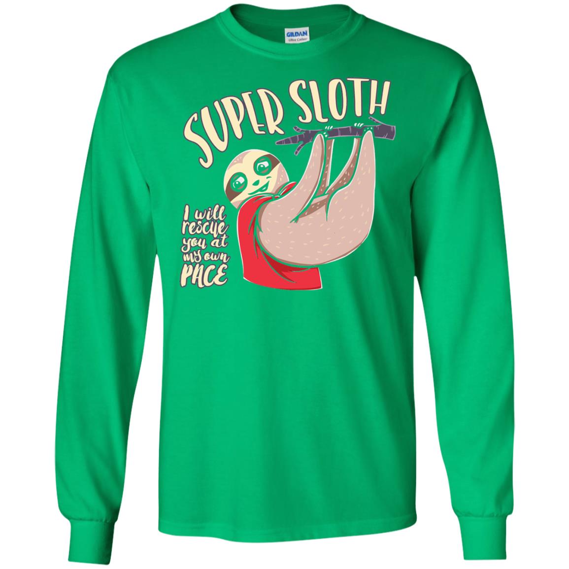 Funny Sloth T-shirt I Will Rescue You At My Own Pace Irish Green