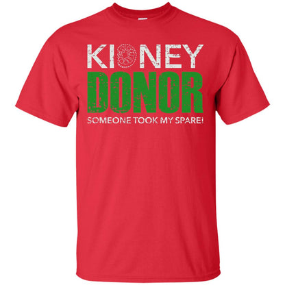 Someone Took My Spare Kidney Donor Awareness T-shirt Red