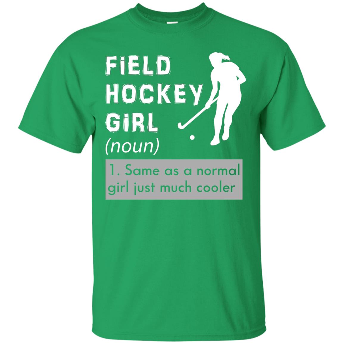 Field Hockey Girl Hockey Lover T-shirt Irish Green