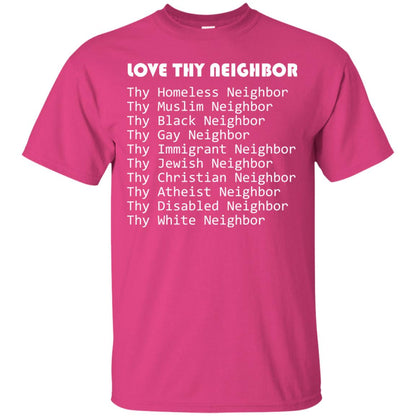 Love Thy Neighbor Pun Interfaith Tolerance Religion T-shirt Heliconia