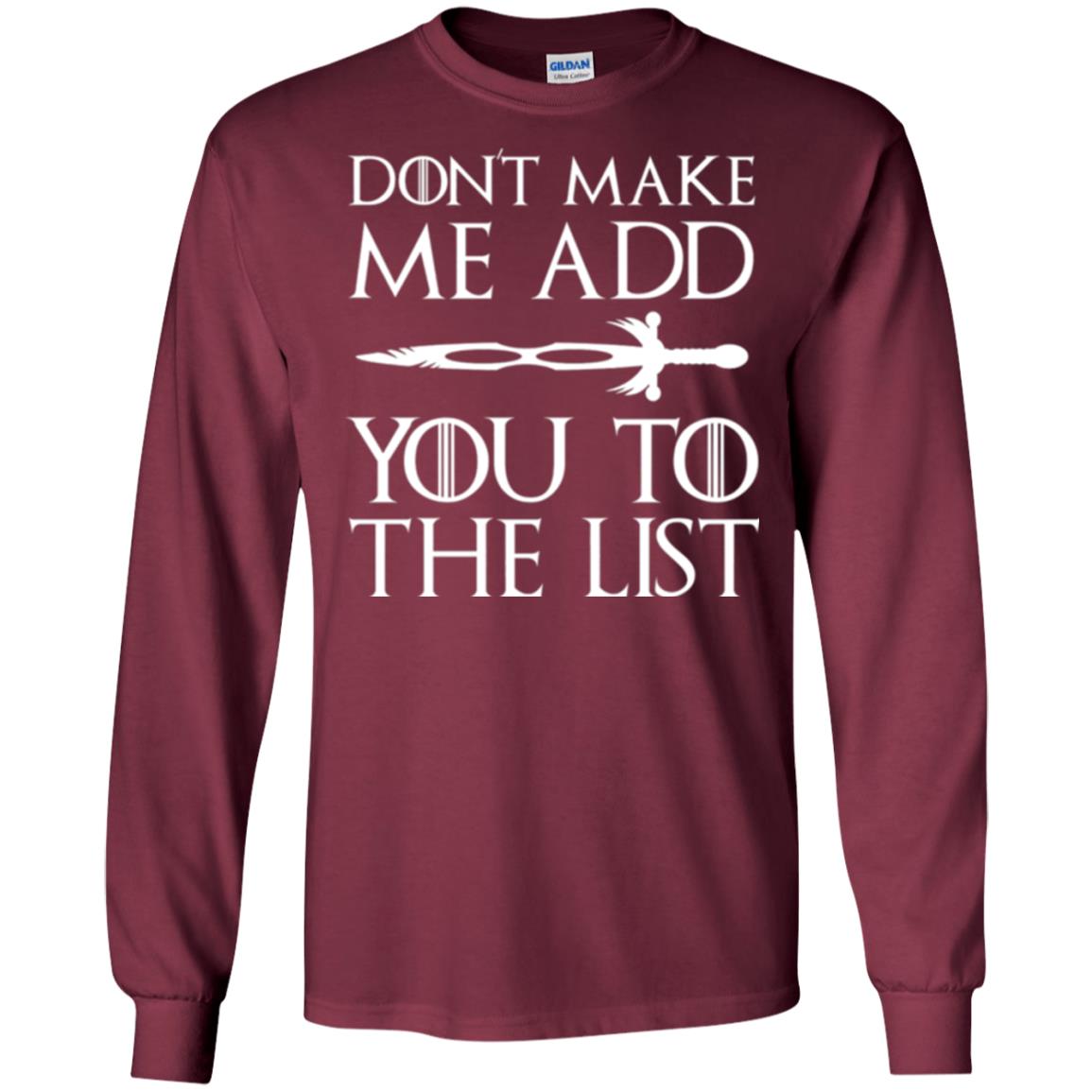 Don_t Make Me Add You To The List T-shirt Maroon