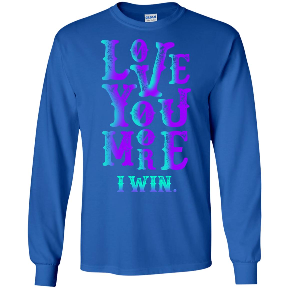 Valentines Day T-shirt Love You More I Win Royal