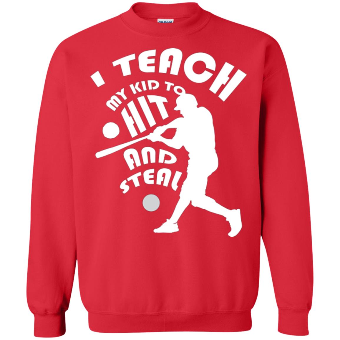 Baseball Lover T-shirt I Teach My Kid To Hit And Steal Red