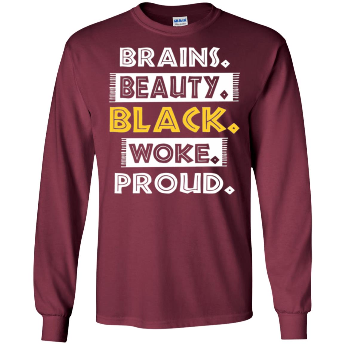 Educated Melanin T-shirt Brains Beauty Black Woke Proud Maroon