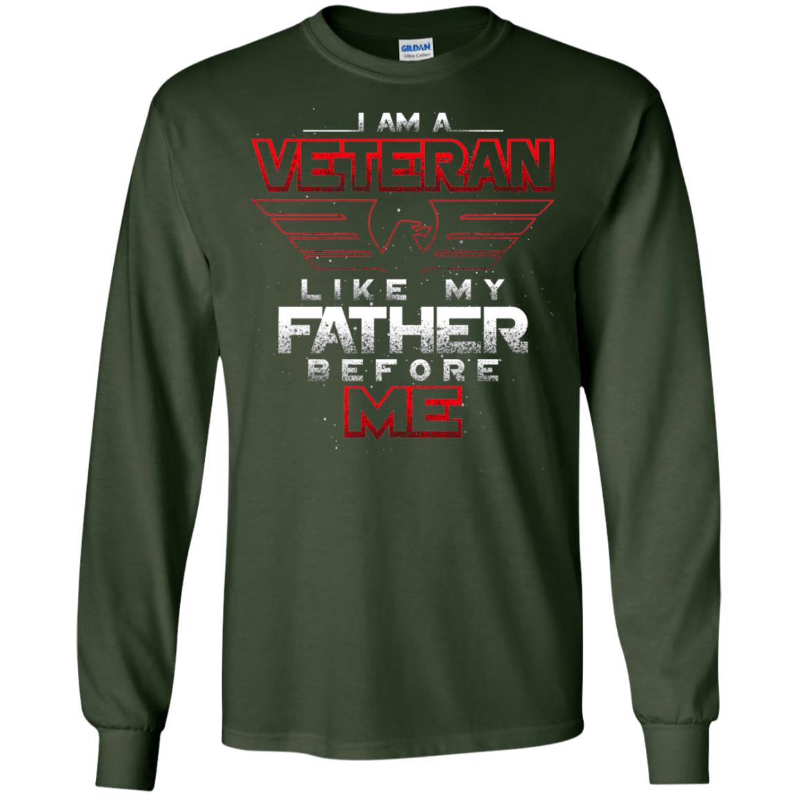 I Am A Veteran Like My Father Before Me Veteran Shirt Forest Green