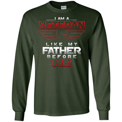 I Am A Veteran Like My Father Before Me Veteran Shirt Forest Green