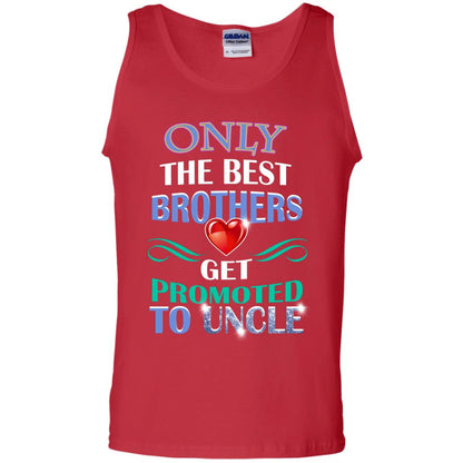 Only The Best Brother Get Promoted To Uncle Shirt Red