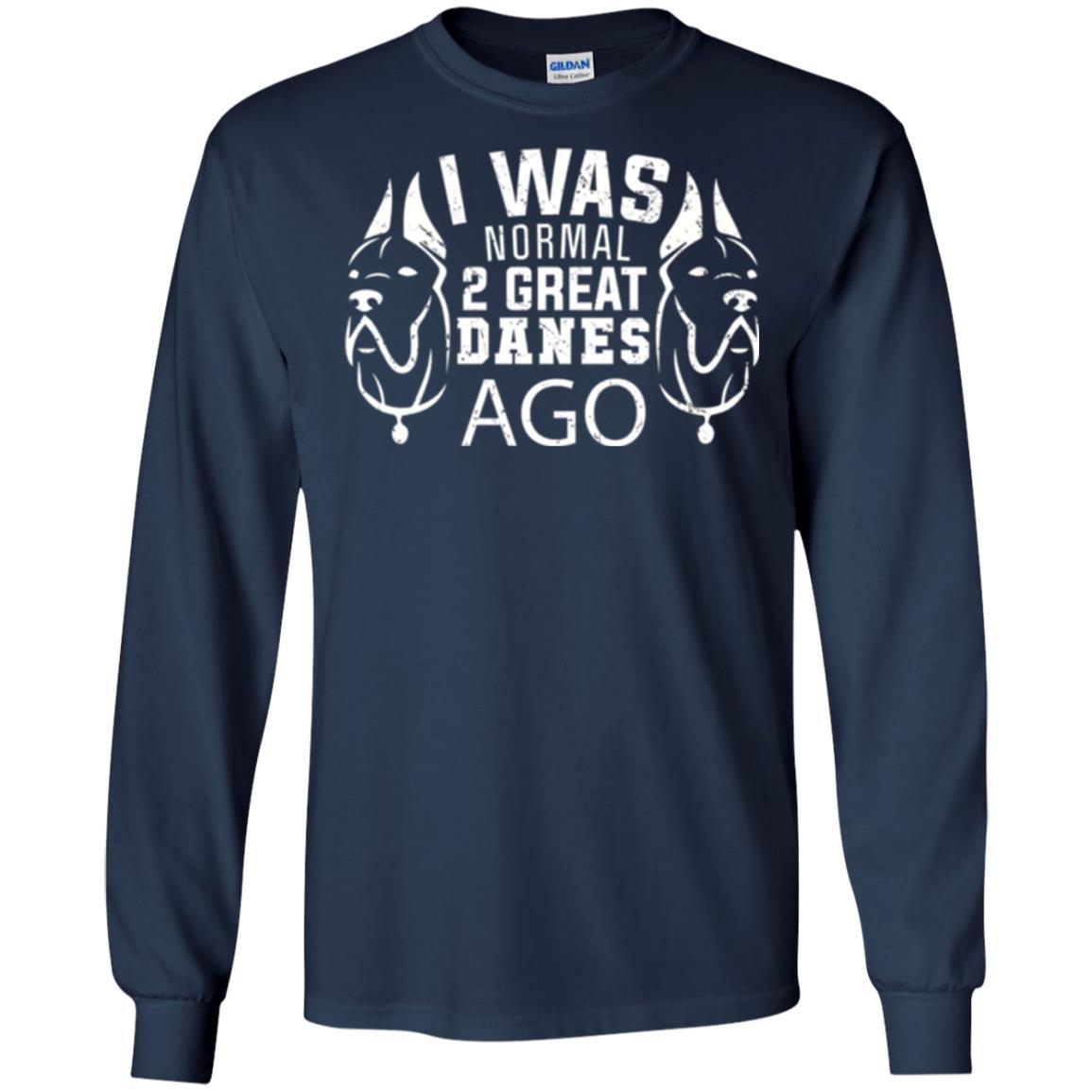 Dog Lover T-shirt I Was Normal 2 Great Danes Ago Navy