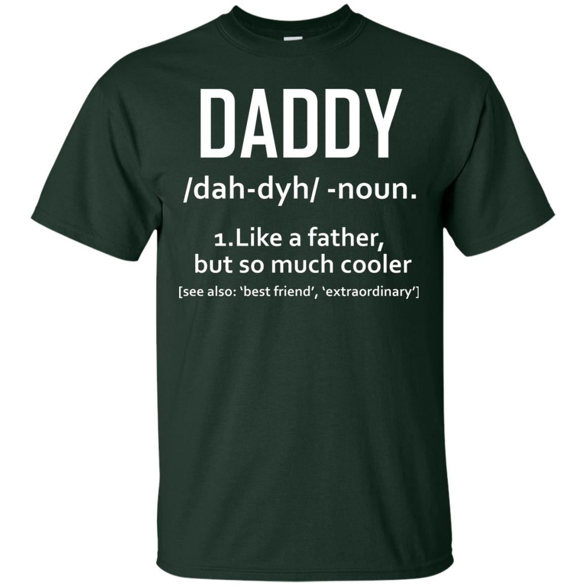 Daddy Like A Father But So Much Cooler Shirt Forest