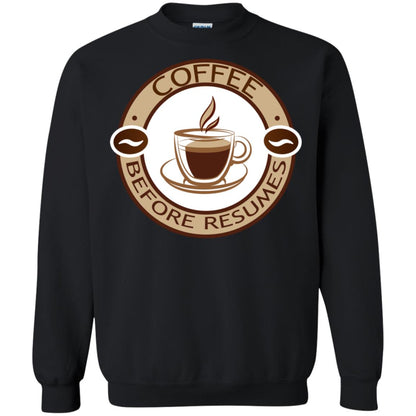 Coffee Before Resumes Coffee Lovers Shirt Black